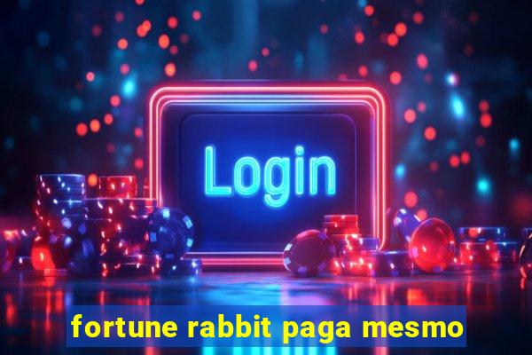 fortune rabbit paga mesmo